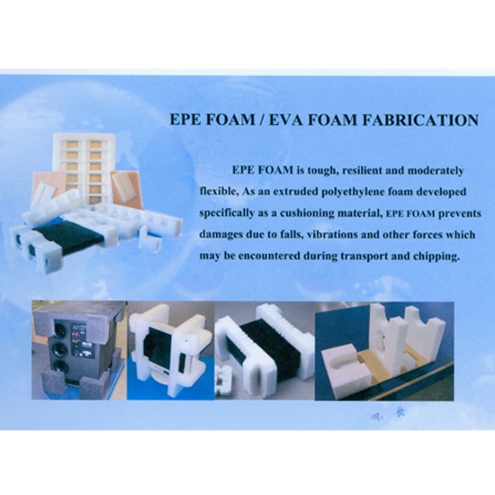 EPE FOAM, EVA FOAM FABRICATION EPE FOAM, EVA FOAM FABRICATION