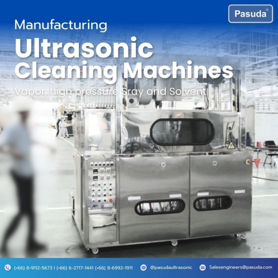 เครื่องล้างชิ้นงานอัลตร้าโซนิคระบบไอระเหย สเปรย์แรงดันสูง และโซลเว้นท์ สำหรับโรงงานอุตสาหกรรม - รับผลิตเครื่องล้างอัลตร้าโซนิค - พศุดา ซัพพลายส์ แอนด์ เซอร์วิสเซส