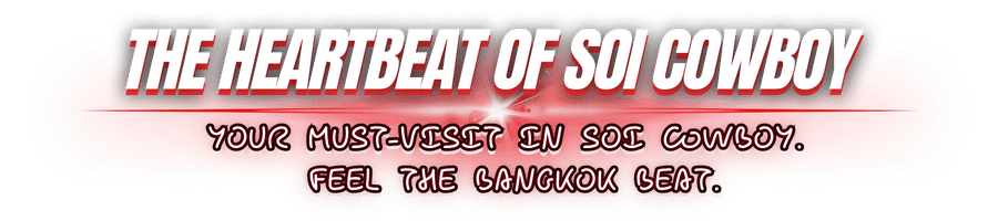 Your Must-Visit in Soi Cowboy. 