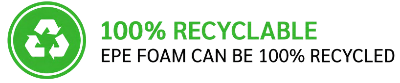 EPE foam is 100% recyclable