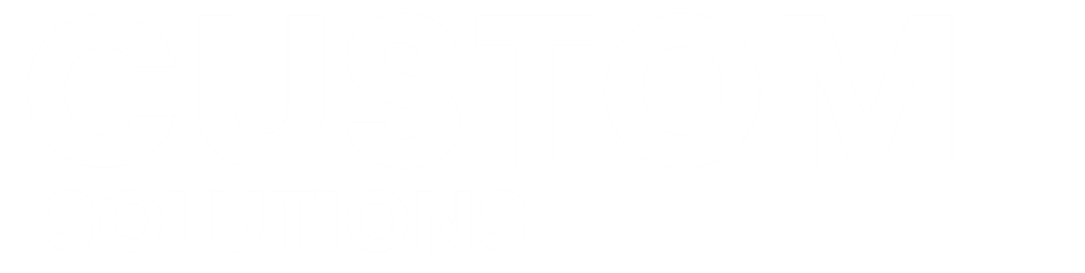 Custom Solutions Custom Solutions